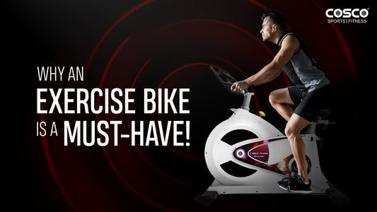 Why You Need an Exercise Bike in Your Workout Routine