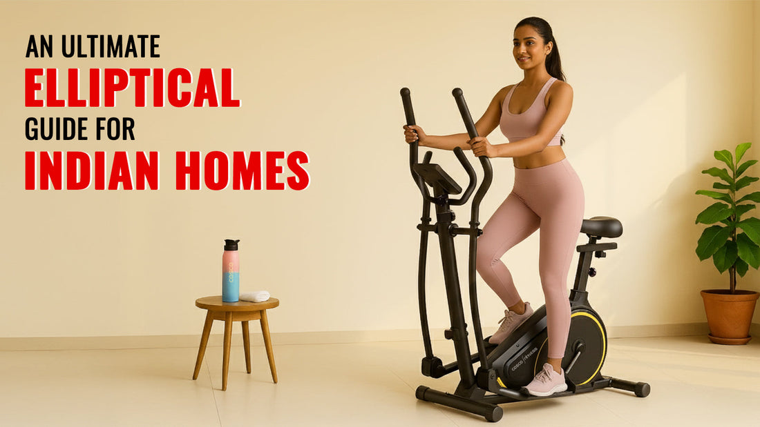An Ultimate Elliptical Cross Trainer Setup Guide for Indian Homes