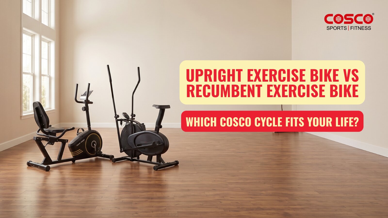 Upright Exercise Bike vs Recumbent Exercise Bike: Which COSCO Cycle Fits Your Life?